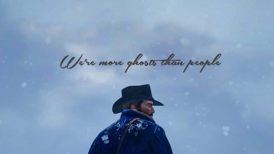 Arthur Morgan Ghost Quote Wallpaper