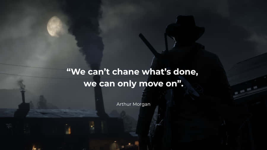 Arthur Morgan Inspirational Quote Wallpaper
