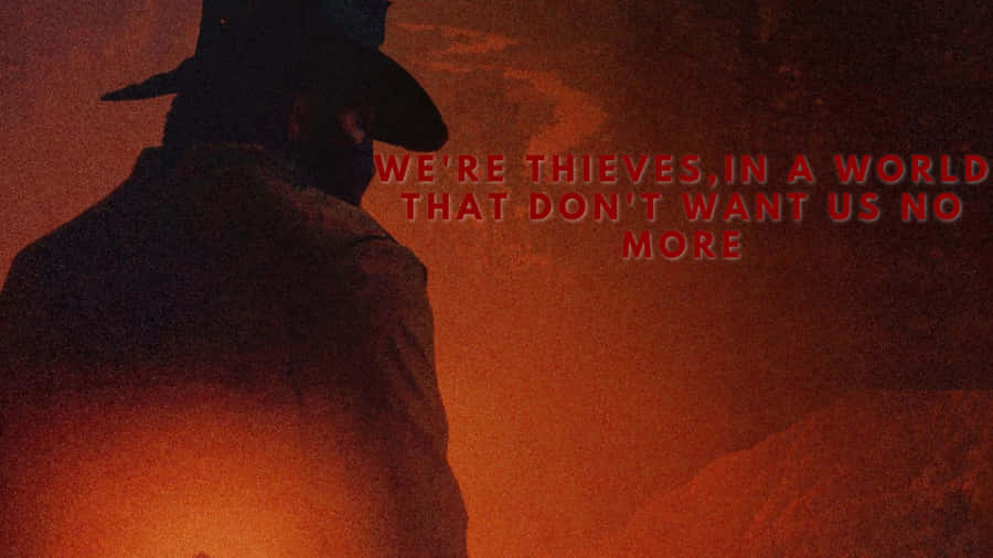 Arthur Morgan Thieves Quote Wallpaper
