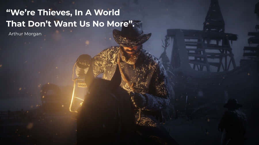Arthur Morgan Thieves Quote Wallpaper