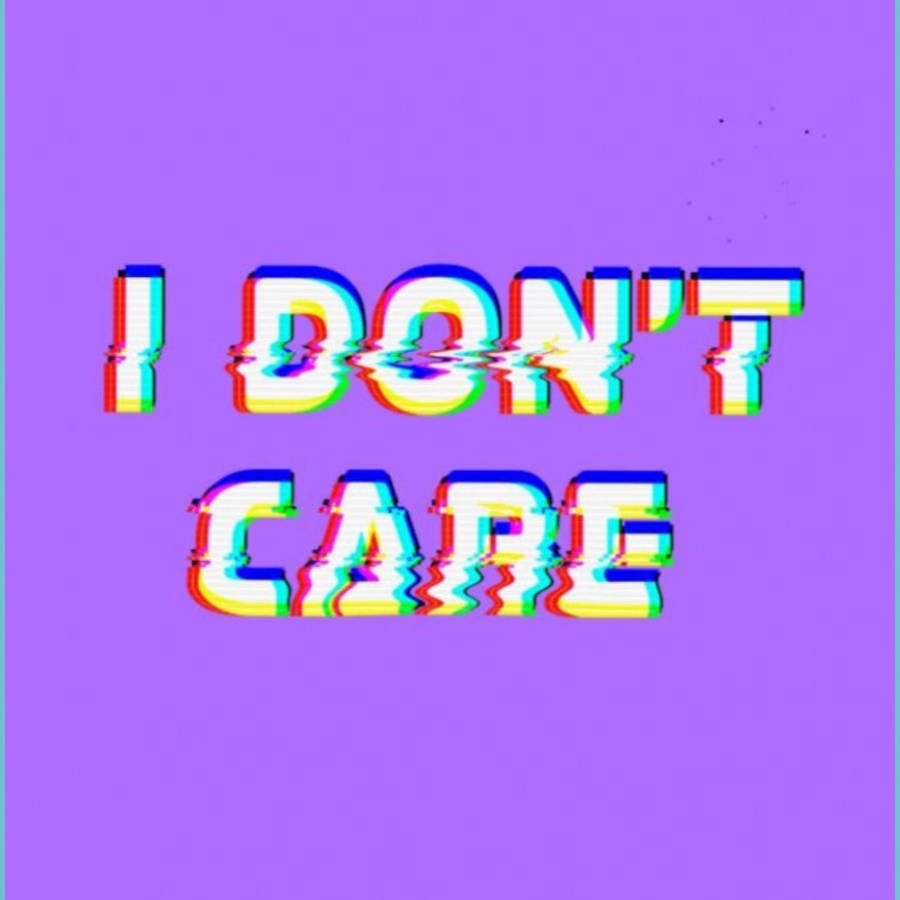 Baddie I Don't Care Wallpaper