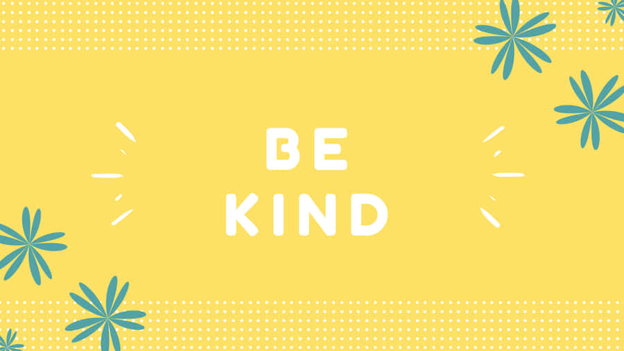 Be Kind In Yellow Background Wallpaper
