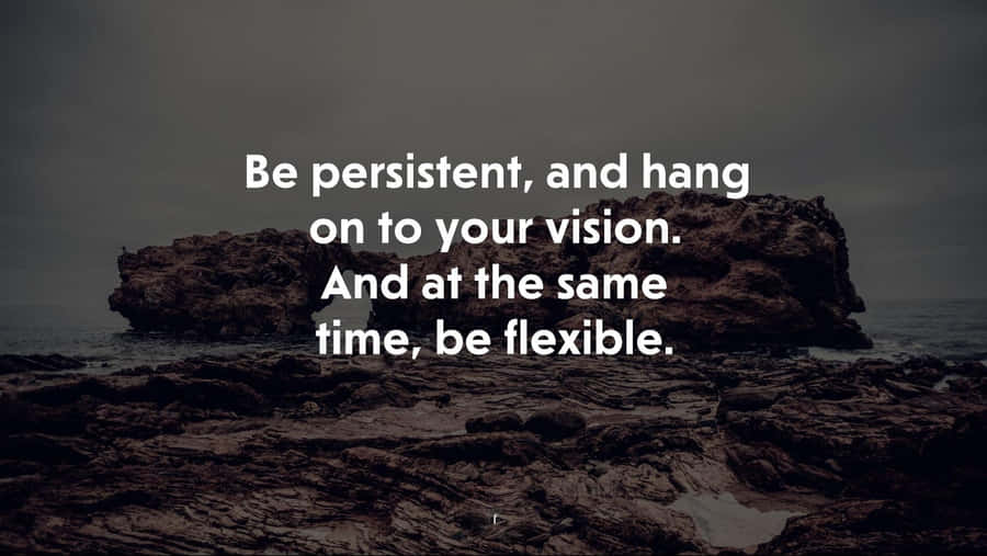 Be Persistent Wallpaper