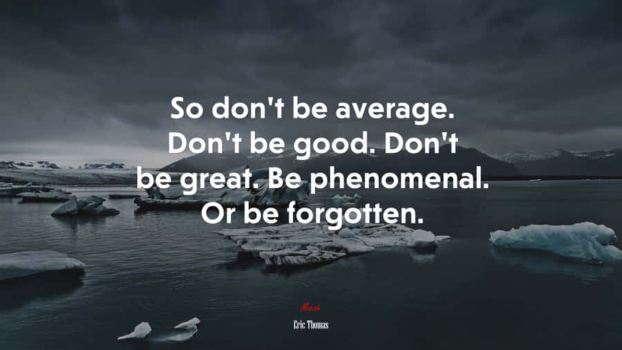 Be Phenomenal Wallpaper