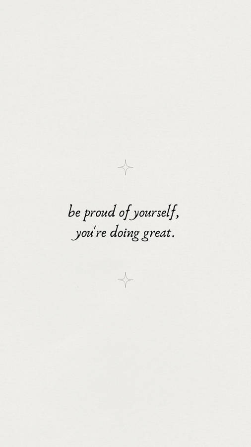 Be Proud Of Yourself Small Quotes Wallpaper