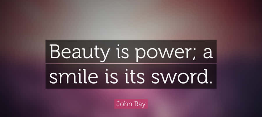 Beauty Power Smile Quote John Ray Wallpaper