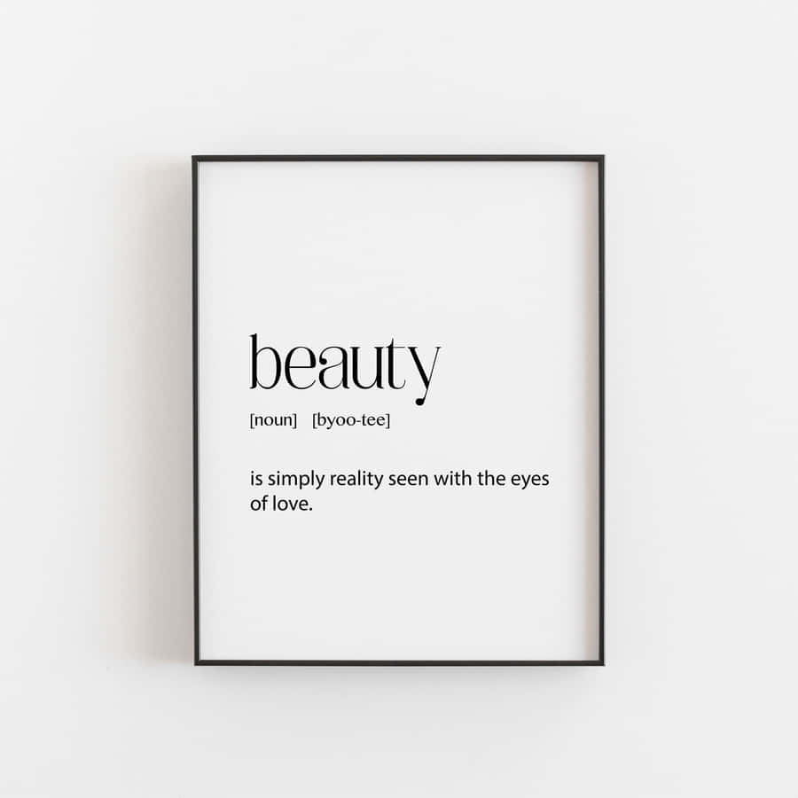 Beauty Quote Framed Art Wallpaper