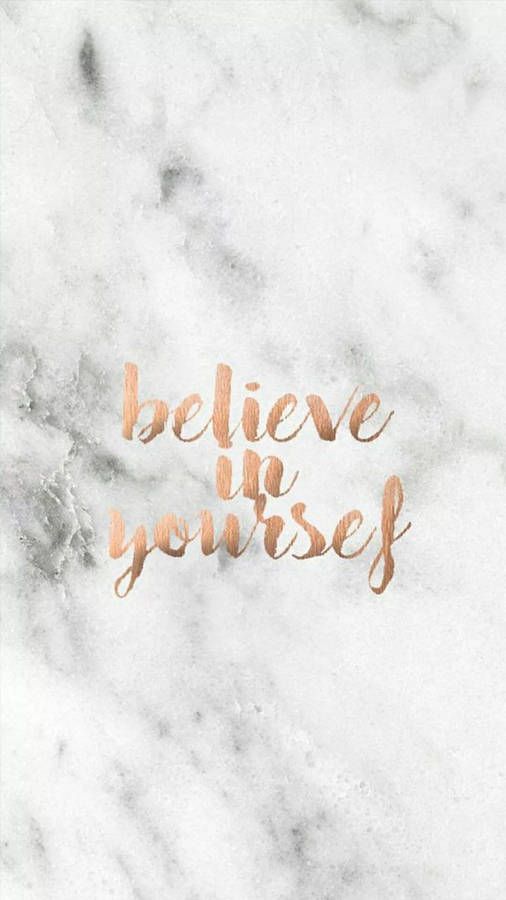 Believe In Yourself Marble Iphone Wallpaper