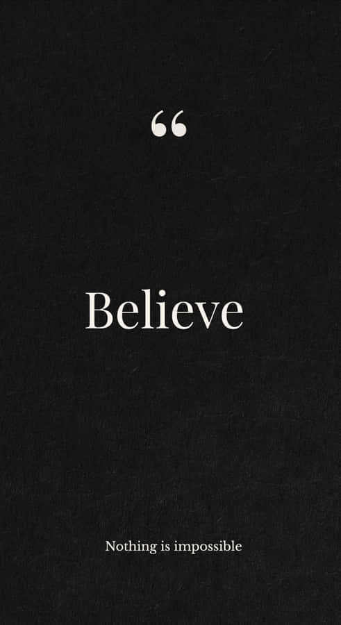Believe Nothing Is Impossible Wallpaper
