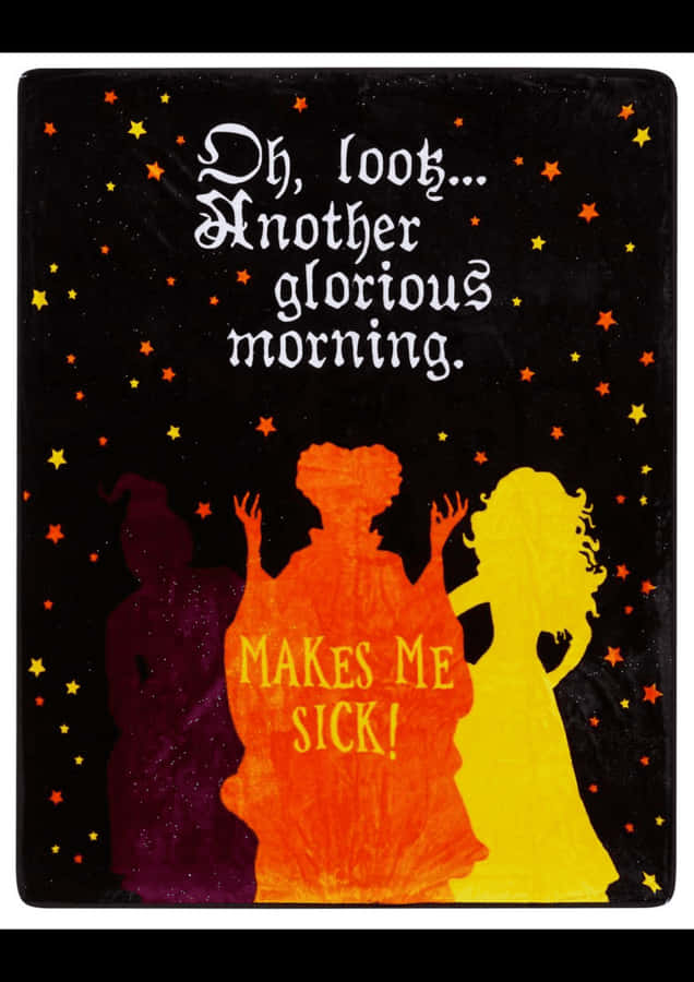 Cute Hocus Pocus Another Glorious Morning Wallpaper