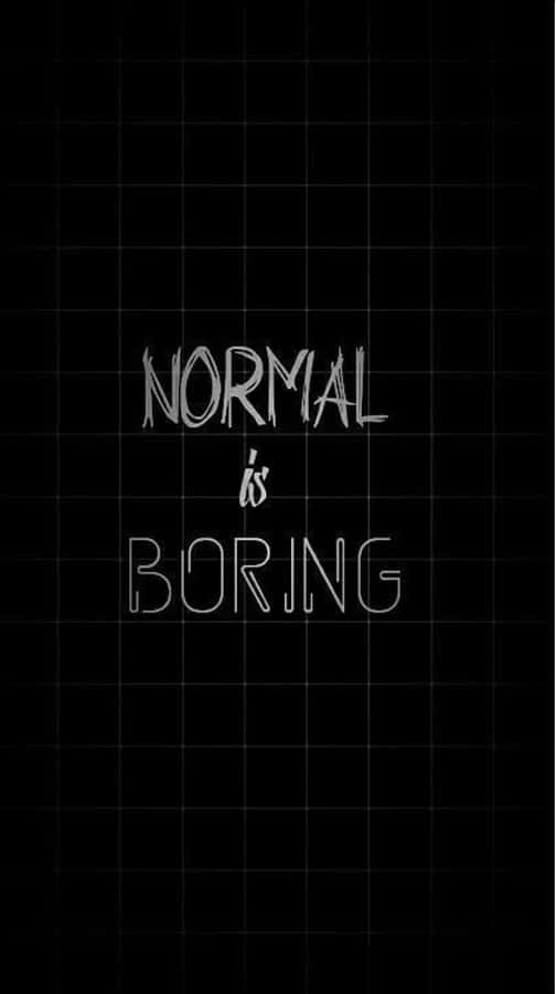 Dark Goth Aesthetic Normal Is Boring Wallpaper