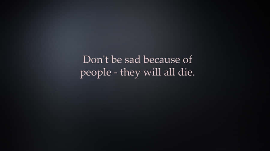 Dark Truths Of Life Wallpaper