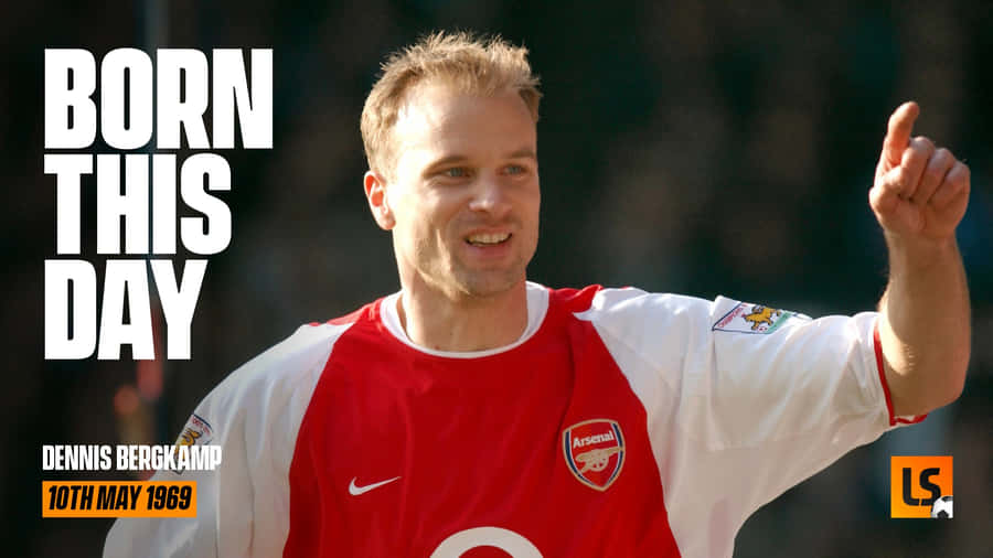 Dennis Bergkamp Born This Day Poster Wallpaper