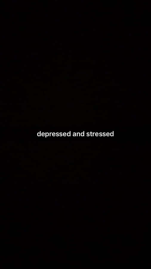 Depressed And Stressed_ Dark Aesthetic Wallpaper