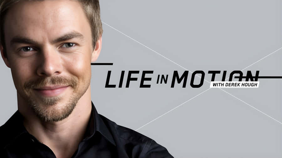 Derek Hough Life In Motion Wallpaper