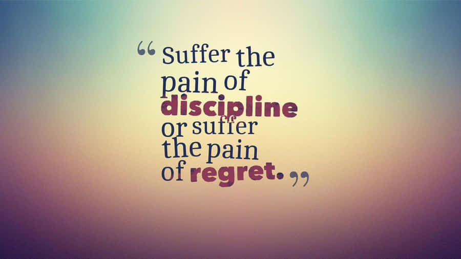 Disciplinevs Regret Inspirational Quote Wallpaper