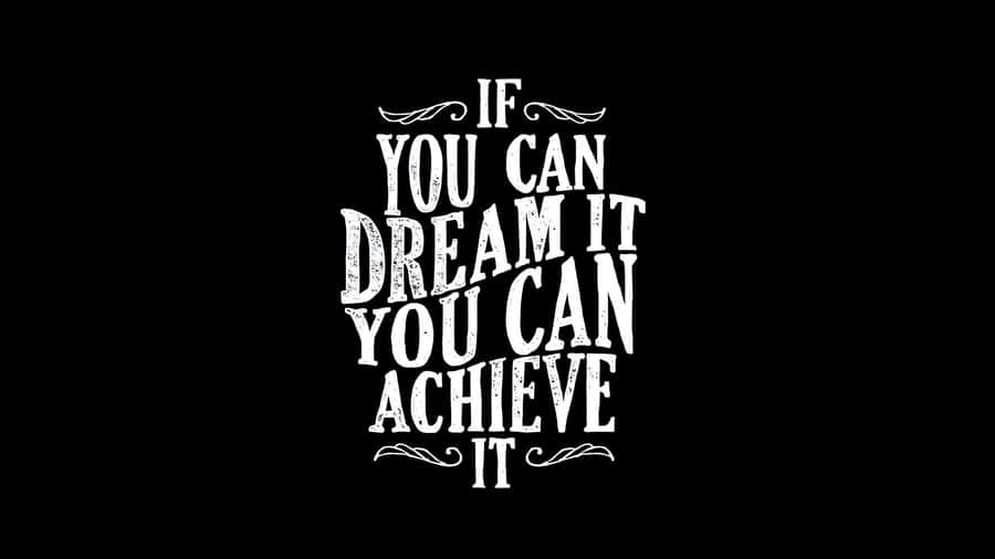 Dream It Achieve It Wallpaper