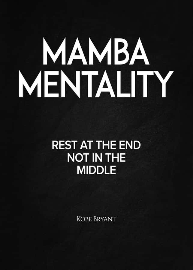 Embrace The Mamba Mentality