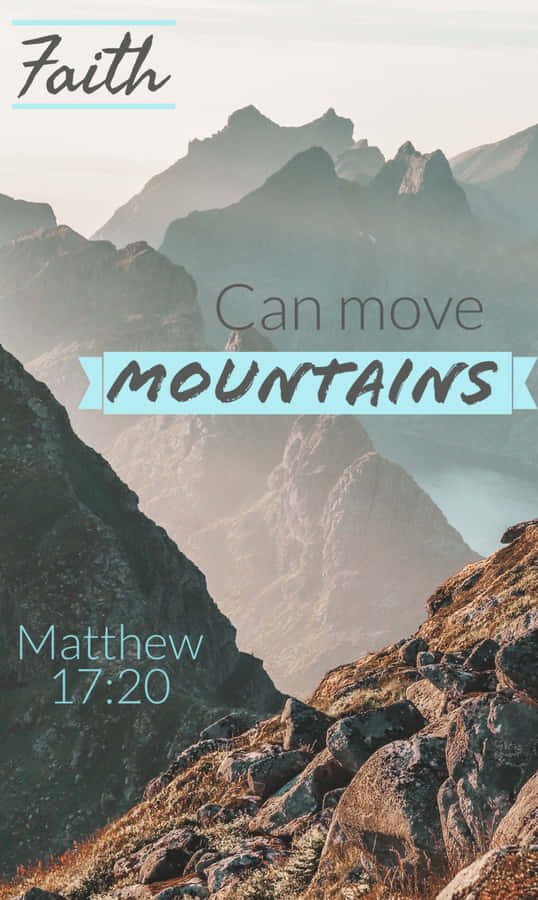 Faith Moves Mountains Bible Verse Wallpaper