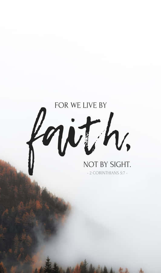 Faith Not By Sight Bible Verse Wallpaper