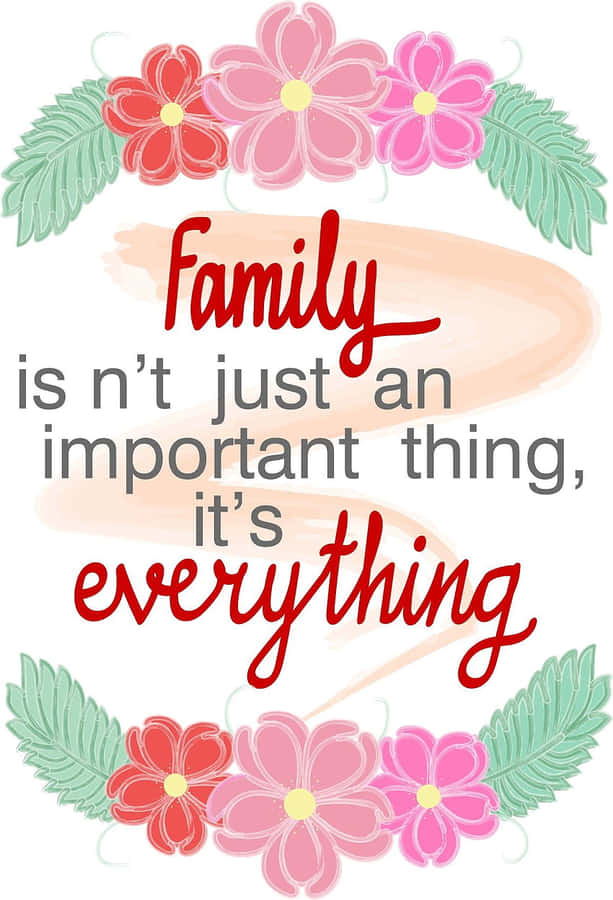 Family_ Everything_ Inspirational_ Quote Wallpaper