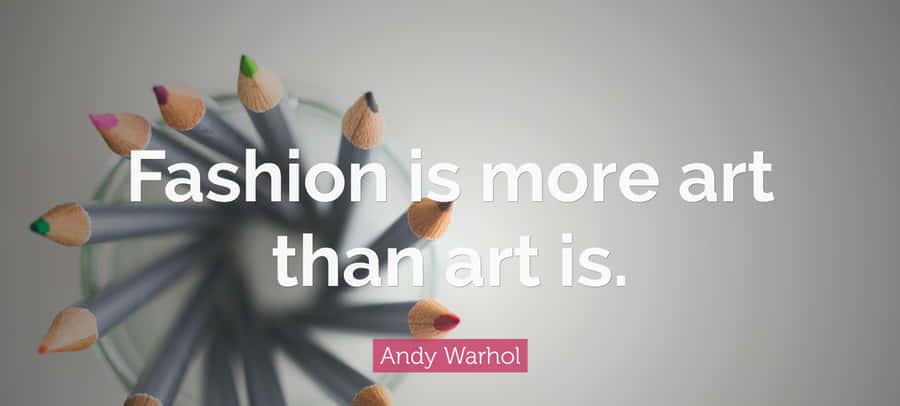 Fashion Art Quote Andy Warhol Wallpaper