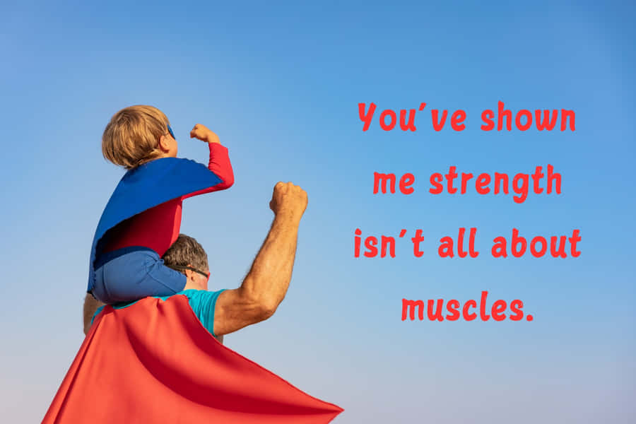 Father Son Superhero Strength Quote Wallpaper