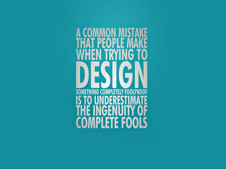 Foolproof Design Quote Wallpaper