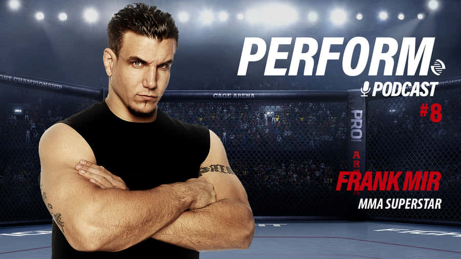 Frank Mir Podcast Poster Advertisement Wallpaper