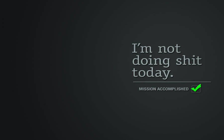 Funny Computer Not Doing Shit Wallpaper