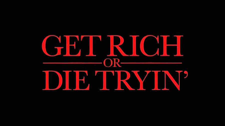 Get Rich Or Die Tryin Title Wallpaper