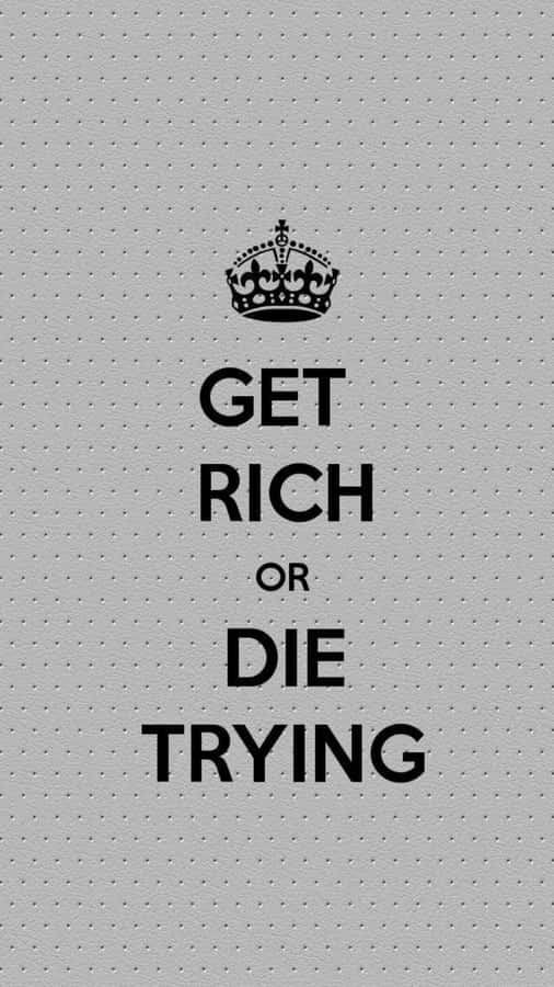 Get Rich Or Die Trying Wallpaper