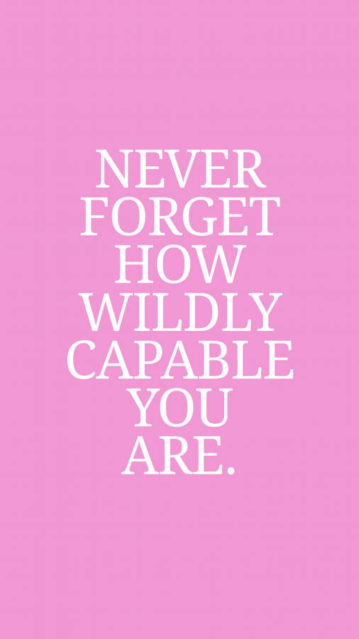 Girly Motivational How Capable You Are Wallpaper