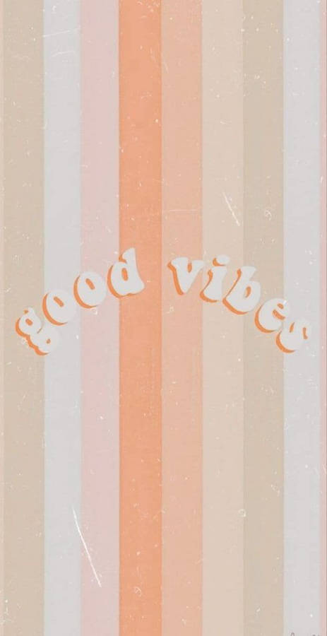 Girly Phone Good Vibes Wallpaper