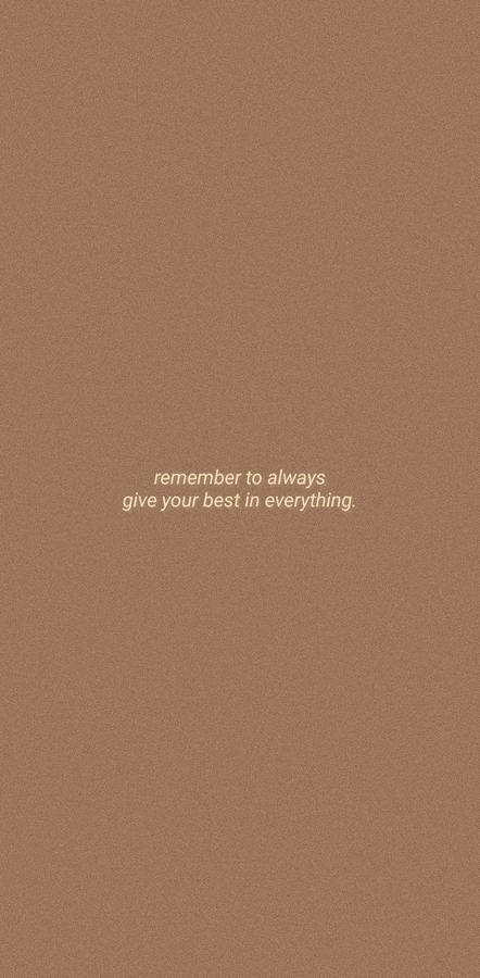 Give Your Best Beige Aesthetic Phone Quote Wallpaper