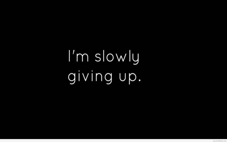 Giving Up Depression Quote Wallpaper