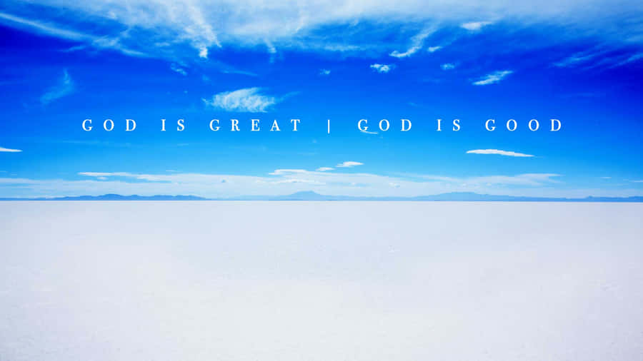 God Is Good And Great Wallpaper