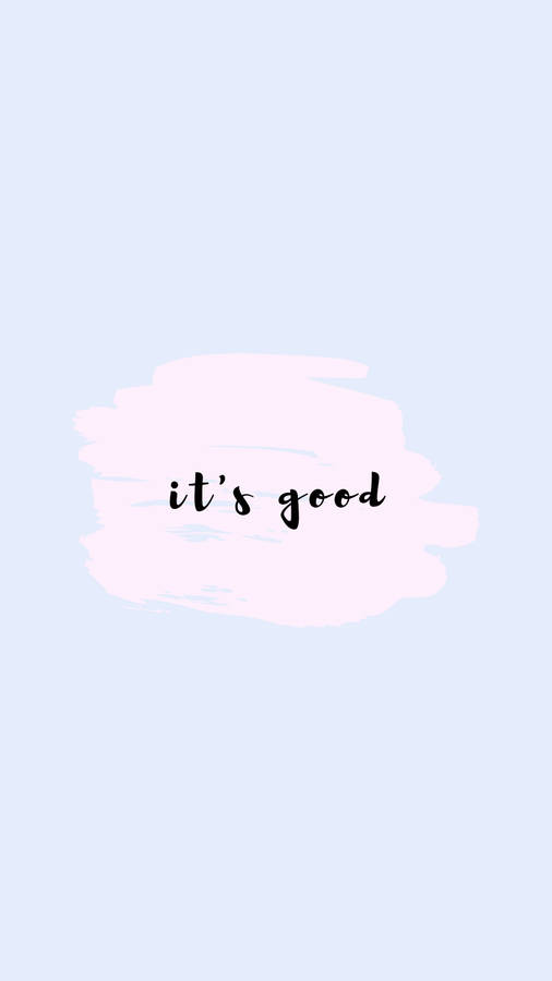 Good In Its Simplest Form Wallpaper