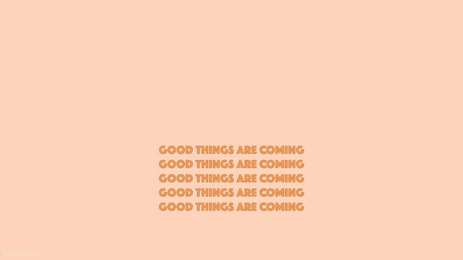 Good Things Neutral Colors Typography Wallpaper