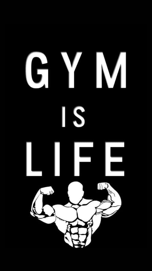 Gym Is Life Motivation Wallpaper