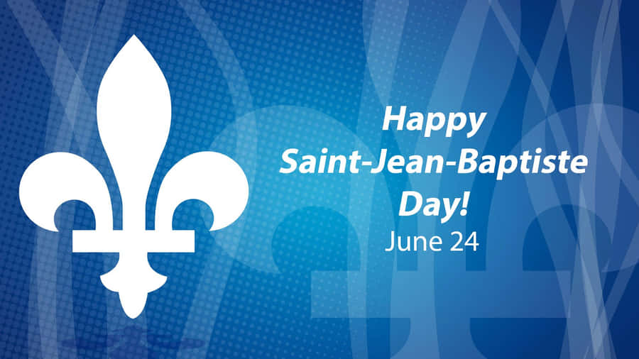 Happy Saint Jean Baptiste Day Greeting Wallpaper