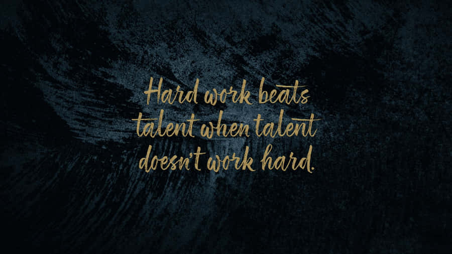 Hard Work Beats Talent Wallpaper