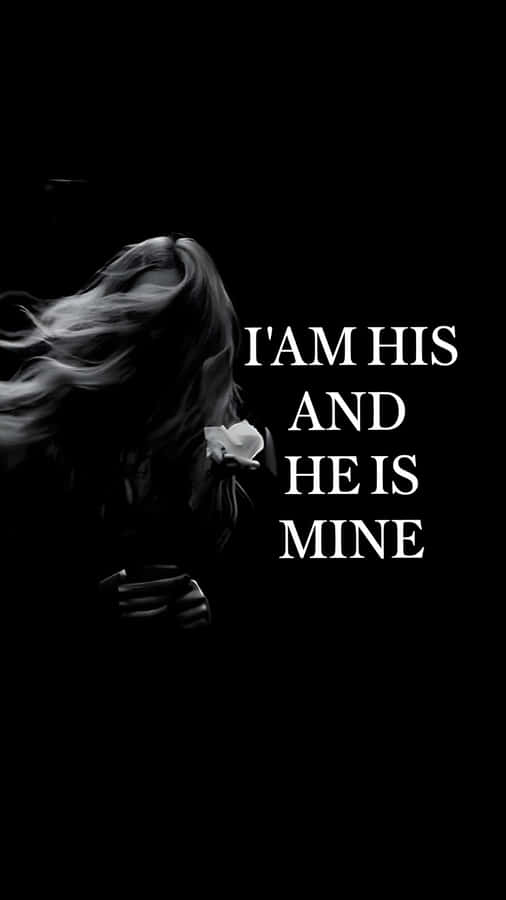 He Is Mine Declaration Wallpaper