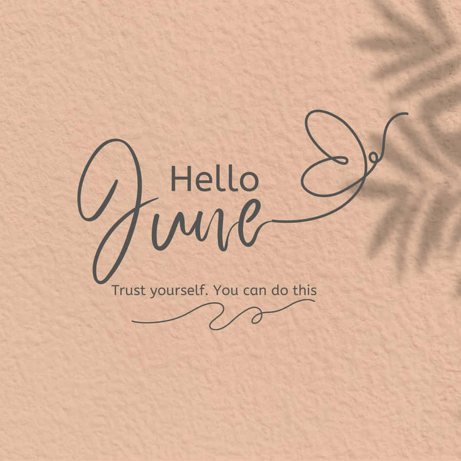 Hello June Inspirational Quote Wallpaper