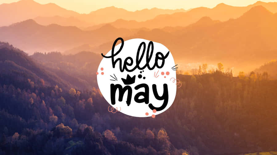 Hello May Mountain Landscape Wallpaper