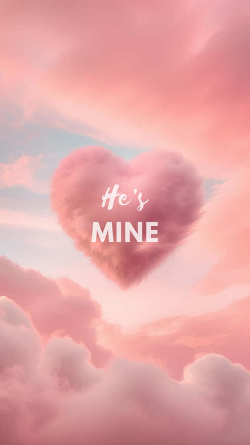 Hes Mine Love Cloud Wallpaper