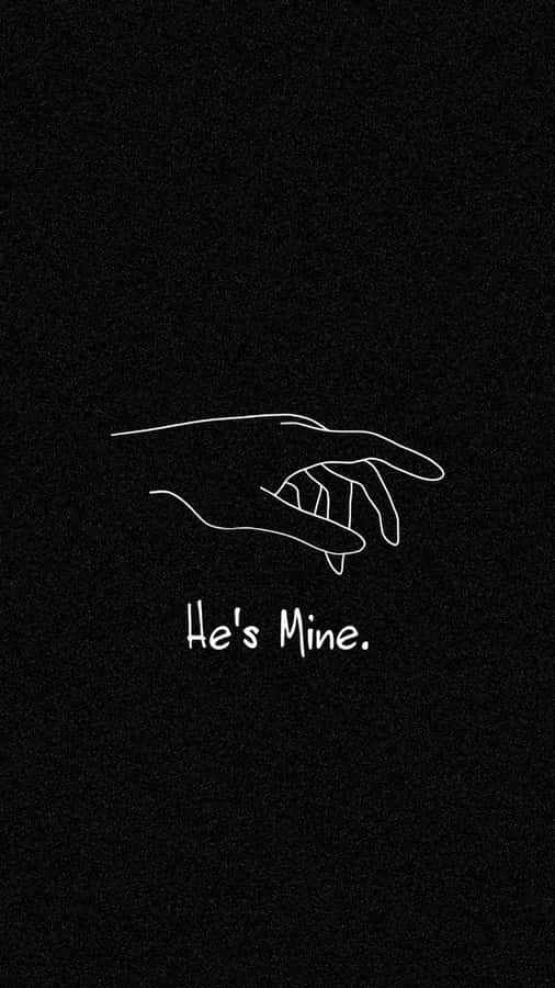 Hes Mine Relationship Quote Wallpaper
