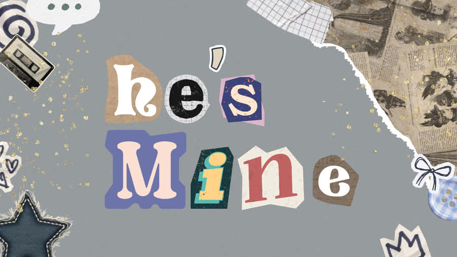 Hes Mine Song Lyrics Wallpaper