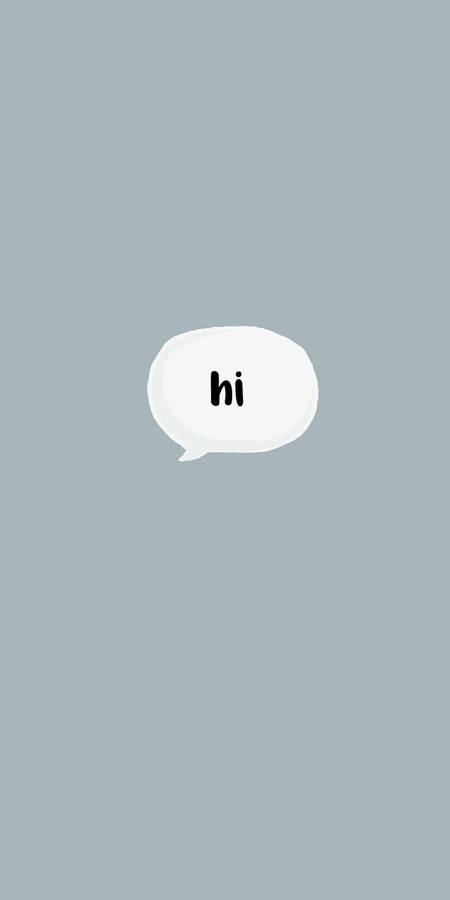 Hi In A White Speech Bubble Wallpaper
