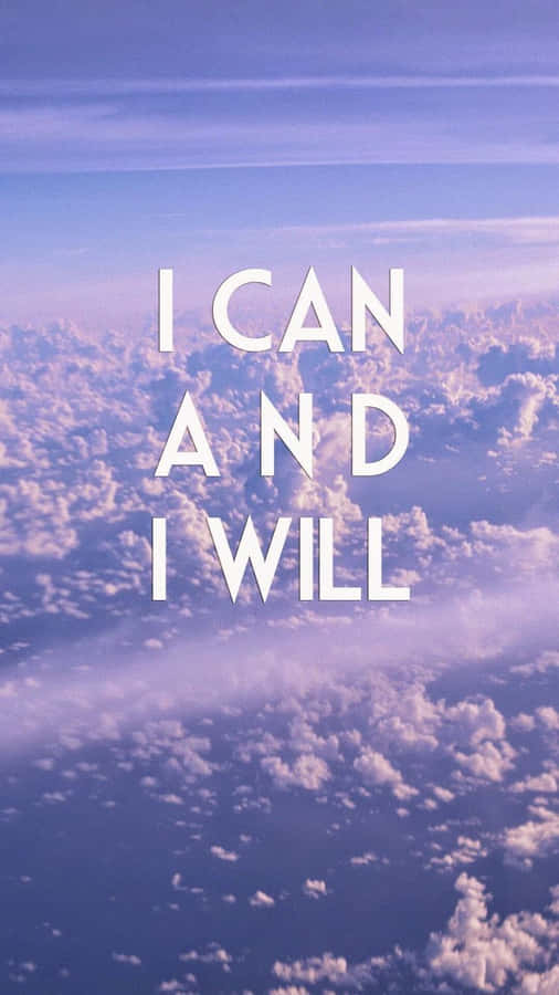 I Can And I Will Motivational Clouds Wallpaper